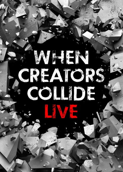 WHEN CREATORS COLLIDE LIVE