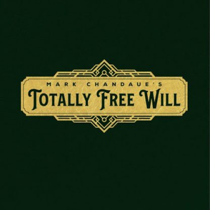 Totally Free Will by Mark Chandaue