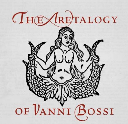 The Aretalogy of Vanni Bossi by Stephen Minch
