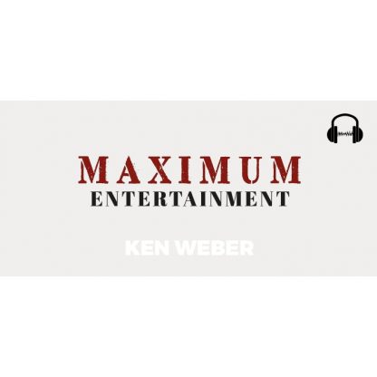Maximum Entertainment Audiobook by Ken Weber